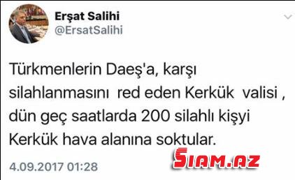 Erşat Salihi: "Kərkük valisi 200 nəfər PKK üzvünü şəhərə yerləşdirib, türkmənləri isə tərk-silah edib"